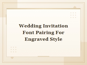 Classic Font Pairings for Engraved Wedding Invitations