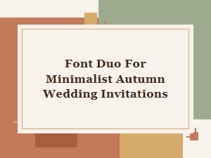 Minimalist Autumn Wedding Invitation Font Pairings
