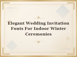 Romantic Elegance: Winter Wedding Invitation Font Pairings