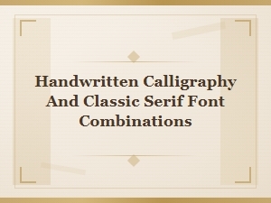 Handwritten Flourishes & Classic Serifs