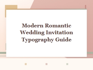 A Guide to Elegant Modern Wedding Invitation Typography