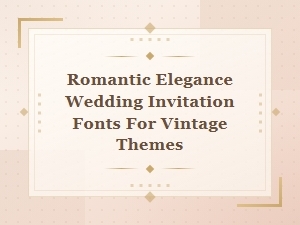 Vintage Romance: Elegant Invitation Font Pairings