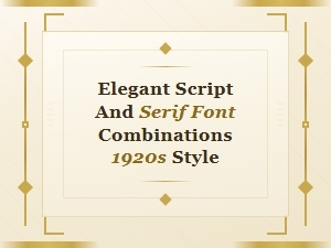 Elegant Script and Serif Font Pairings of the 1920s