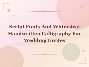 Whimsical Scripts and Sweet Calligraphy for Wedding Invites