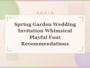 Spring Garden Wedding Invitation Font Pairings